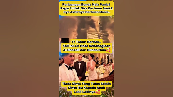 Dulu Panjat Pagar Demi Anak, Kini Bunda Maia Bahagia Lihat Al Ghazali Menikah #maiaestianty