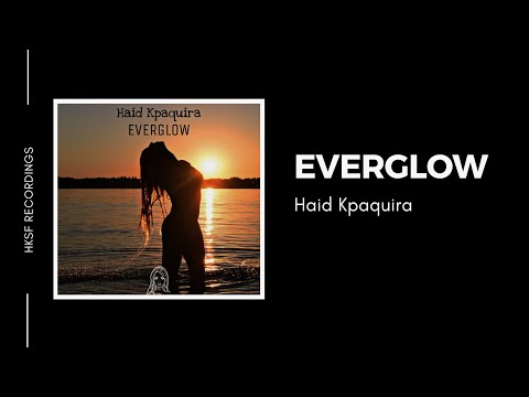 Haid Kpaquira - Everglow