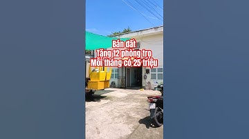 Bán đất tặng 12 phòng trọ mỗi tháng có 25 triệu