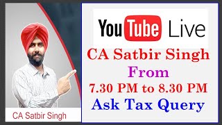 Ask GST & Income Tax Questions 30082020 I CA Satbir Singh