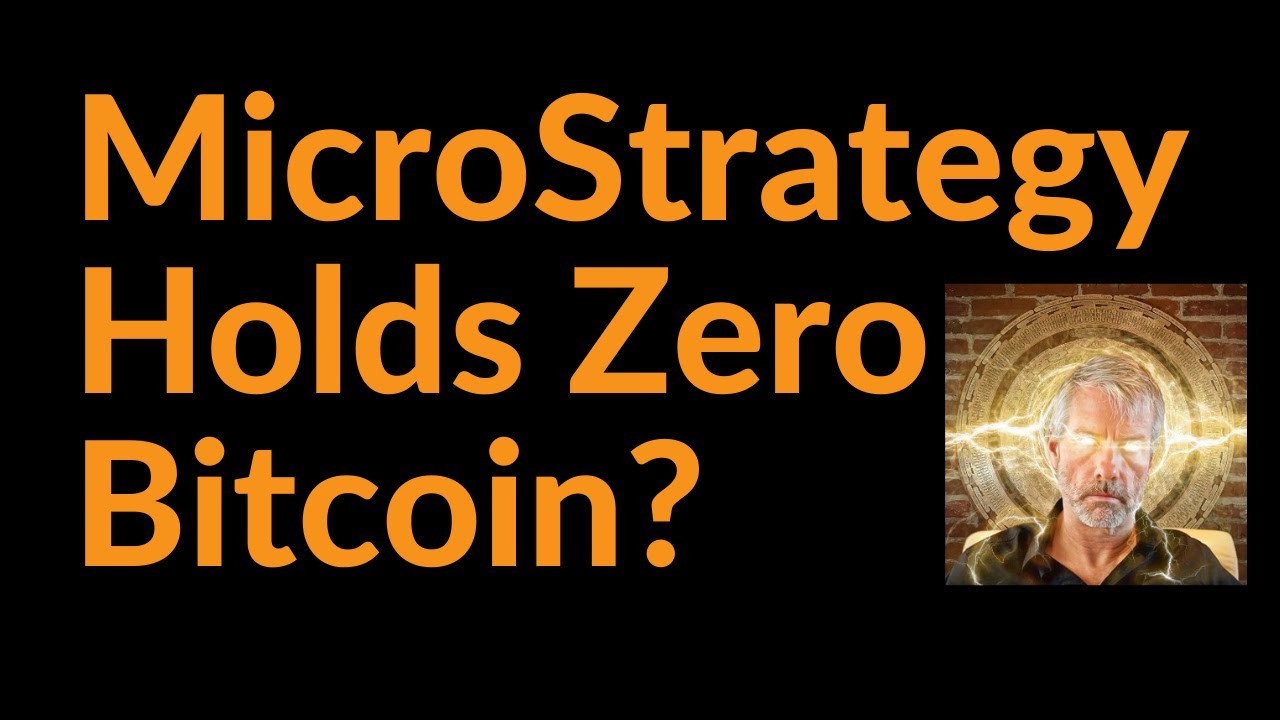 MicroStrategy Holds Zero Bitcoin?