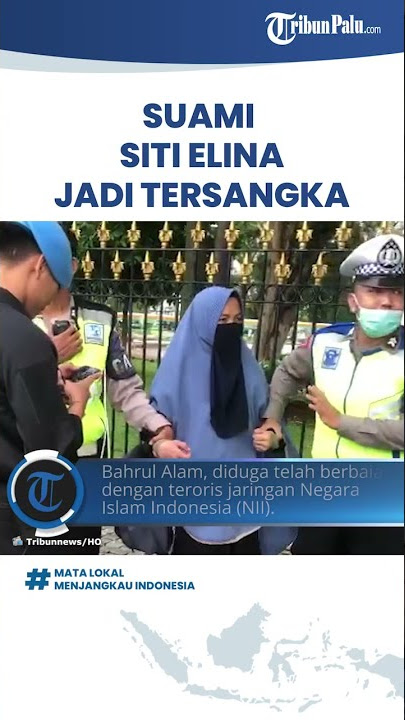 Tim Densus 88 Antiteror Polri Tetapkan Suami Siti Elina Jadi Tersangka: Diduga Ikut Teroris NII