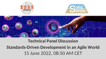 ESSS 2022 - Technical Panel Discussion: Standards-Driven Development in an Agile World