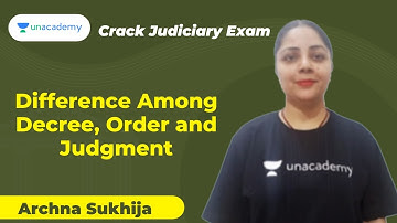 Difference Among Degree, Order and Judgment | Judiciary - PCS | Archna Sukhija | Unacademy Judiciary