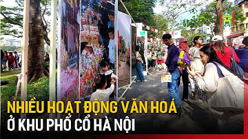 Nhiều hoạt động văn hoá ở khu phố cổ Hà Nội | Tin tức