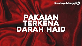 Cara Mensucikan Pakaian Yang Terkena Darah Haid ? - Ustadz Azkar Wardhana, Lc., M.Pd (Video Pendek)