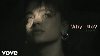 Sion - Why Me Official Song