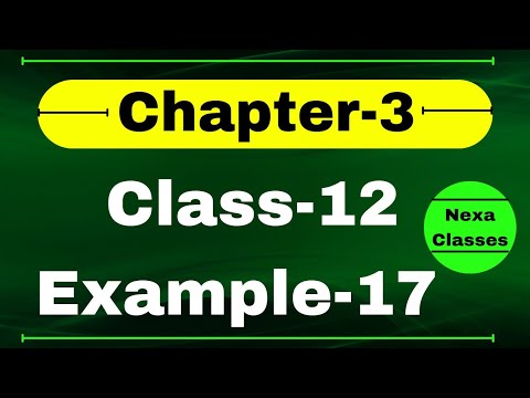 Example 17 Chapter3 Class 12 Math | Example17 Class12 Ch 3 NCERT Math | Chapter3 Example17 Class12