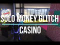 GTA 5 Casino SOLO Money Glitch *WORKING*