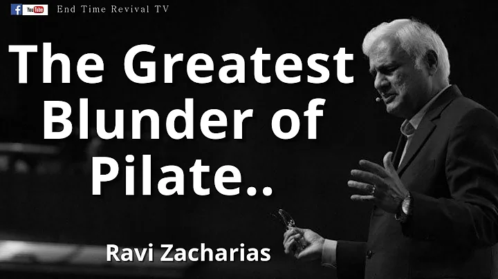 RAVI ZACHARIAS II THE GREATEST BLUNDER OF PILATE II WHY SHOULD I BELIEVE JESUS TO KNOW THE TRUTH ?II