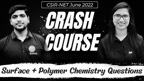 Surface Chemistry|Polymer|CSIR NET June 2022 crash course|CSIR NET September 2022 exam|Crash Course