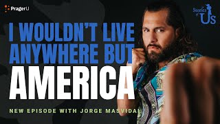 Jorge Masvidal: I Wouldn't Live Anywhere but America | Stories of Us