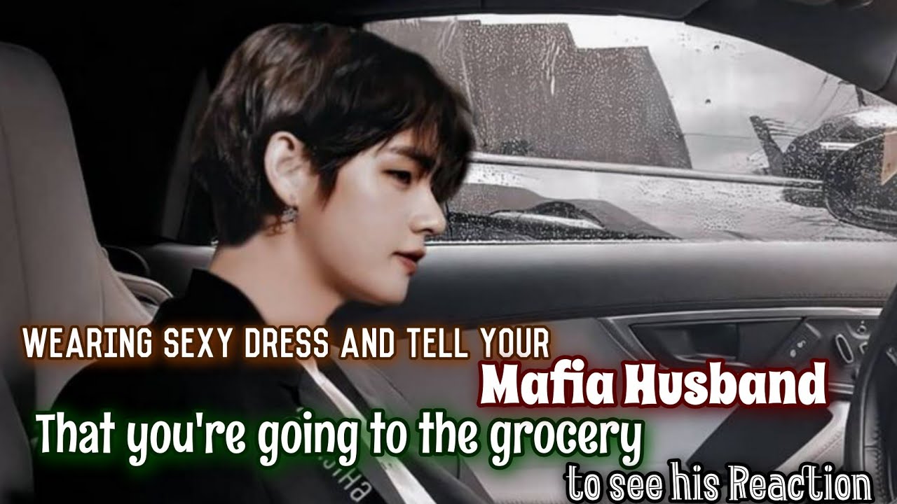 Wearing Sexy Dress and tell your Mafia Husband that you're going to the grocery to see his Reaction|