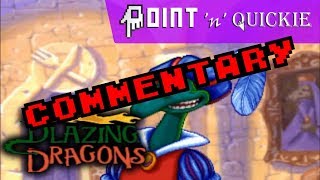 Commentary Blazing Dragons - A Point N Quickie Review