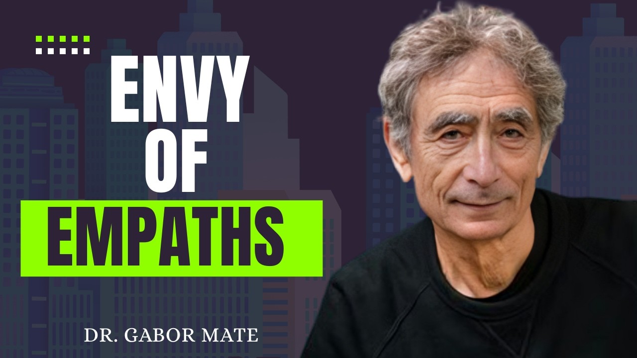 Why Empaths Trigger Envy In People Who Pretend to Love Them || DR.GABOR MATE