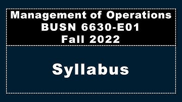 Syllabus Policies & Procedures Video, BUSN 6630, Management of Operations