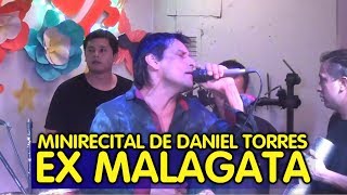 Minirecital de Daniel Torres - Ex Malagata Exitos enganchados