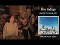the Indigo - "UNDER THE BLUE SKY"