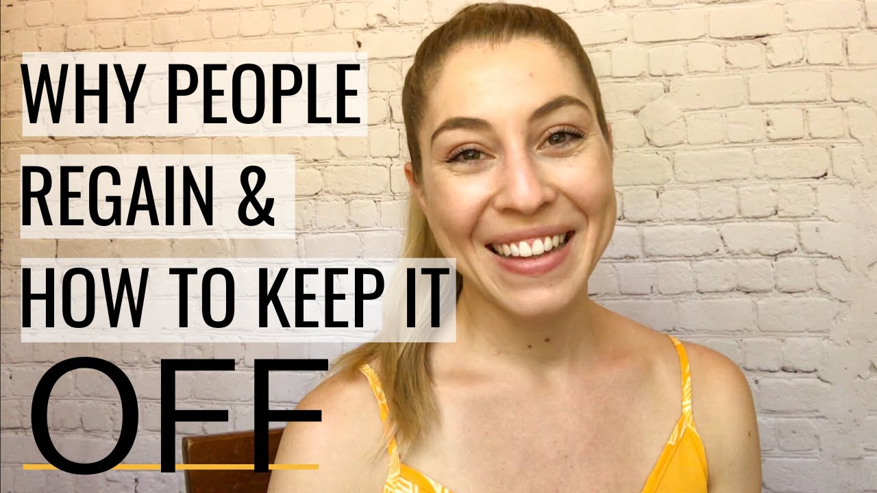 HOW TO MAINTAIN WEIGHT LOSS | Why people regain weight & long-term ...