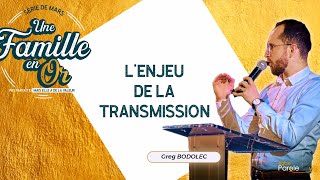 L’enjeu de la transmission - Grégory Bodolec
