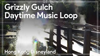 [HKDL] Grizzly Gulch Daytime Music Loop 迪士尼灰熊山谷日間背景音樂