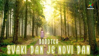 DOROTEA - Svaki dan je novi dan