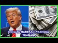 DOLA YA MAREKANI YASHUKA THAMANI MIGOGORO ILIYOANZISHWA NA TRUMP YATAJWA