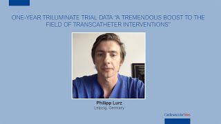 One-year TRILUMINATE trial data “a tremendous boost to the field of transcatheter interventions”