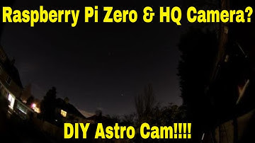 Can Adz build a DIY Astrophotography Camera? Part 3 Raspberry Pi Zero & High Quality camera, success
