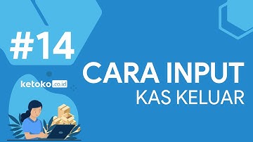 #14 Cara Input Kas Keluar di Ketoko.co.id