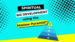 5 layers of spiritual business development using the Maslow Pyramid model