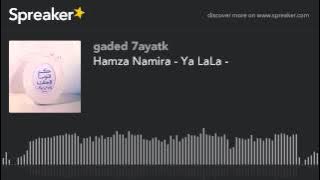 Hamza Namira - Ya LaLa - (made with Spreaker)