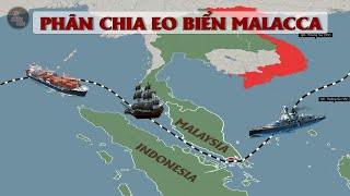 PHÂN CHIA EO BIỂN MALACCA THỰC TẾ RA SAO | 99% không biết và hiểu sai về điều này