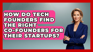 How Do Tech Founders Find the Right Co-Founders for Their Startups?