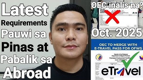 LATEST REQUIREMENTS PAUWI SA PINAS AT PABALIK SA ABROAD OCTOBER 2025 | OEC AT ETRAVEL PAG IISAHIN 