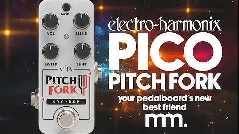 MusicMaker Presents - EHX PICO PITCH FORK: Packing Way More Than You Think!