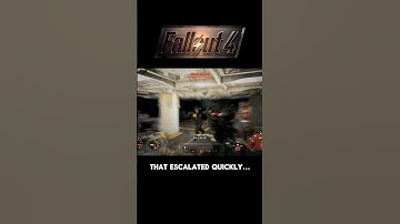 FO4: That escalated quickly...