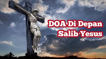 Doa Di Depan Salib Yesus || Doa Katolik