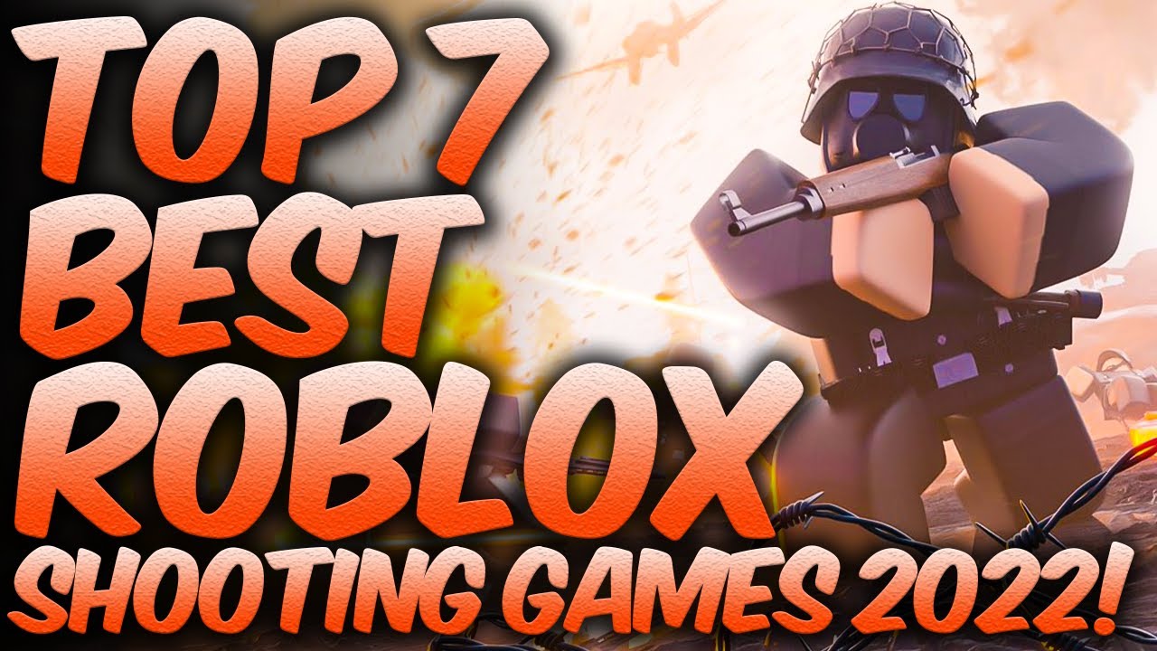 Top 7 Best Roblox Shooting Games 2022!.
