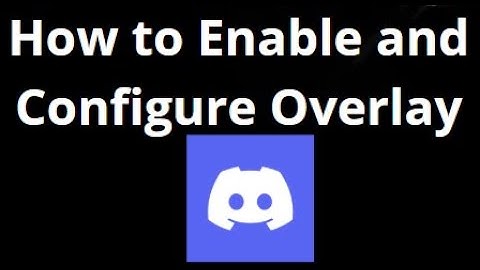 How to Enable and Configure Overlay in Discord – Complete Guide