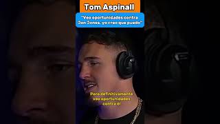 Tom Aspinall dijo "Definitivamente veo OPORTUNIDADES contra JON JONES, Yo creo que puedo" #UFC309