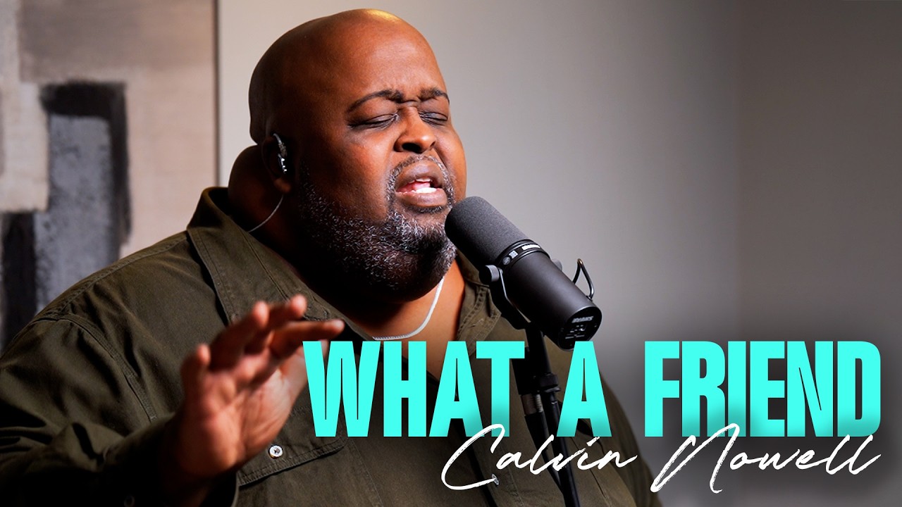 Calvin Nowell - What A Friend