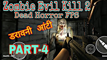 Zombie Evil Kill 2-Dead Horror FPS Gameplay Walkthrough Part-4 | Zombie Evil Kill  Level(16-19)