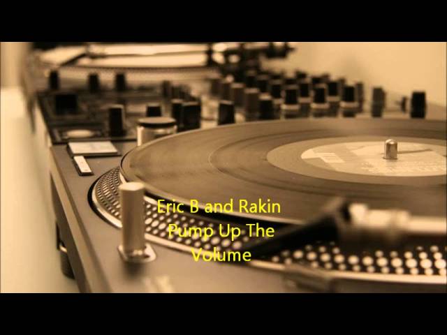 Eric B. & Rakim - Pump Up The Volume