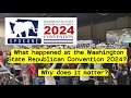 The washington state republican party convention 2024  what happened  why does it matter