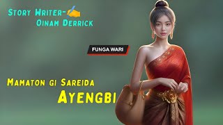 Mamatongi Sareida Ayengbi || Phunga Wari || Record 🎤 Thoibi Keisham || Story ✍️ Oinam Derrick ||