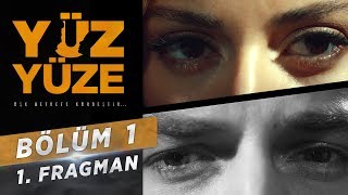 Yüz Yüze | 1.Bölüm - Fragman 1