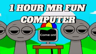 Sprunki Mr Fun Computer Sound 1 hour | Normal Mod Full Video Wealth