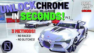 GTA Online | 3 WAYS you can Unlock Chrome in SECONDS!  NO RACES! NO GLITCHES!