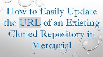 How to Easily Update the URL of an Existing Cloned Repository in Mercurial